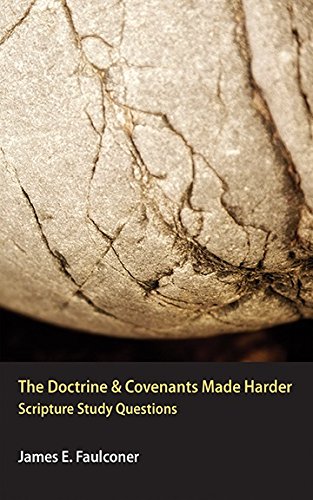 The Doctrine and Covenants Made Harder