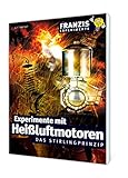  Experimente mit Heißluftmotoren (Franzis Experimente)