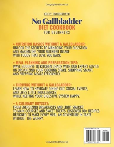 No Gallbladder Diet Cookbook for Beginners: Discover the Joy of Flavorful Meals that Cater to your D