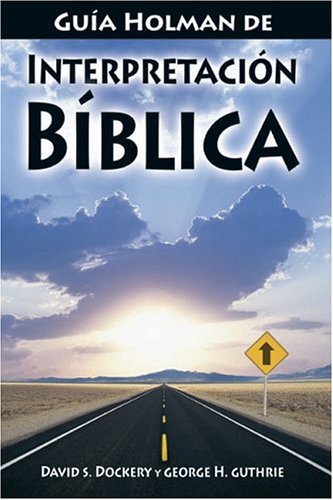 Guia Holman de Interpretacion Biblica (Spanish Edition)
