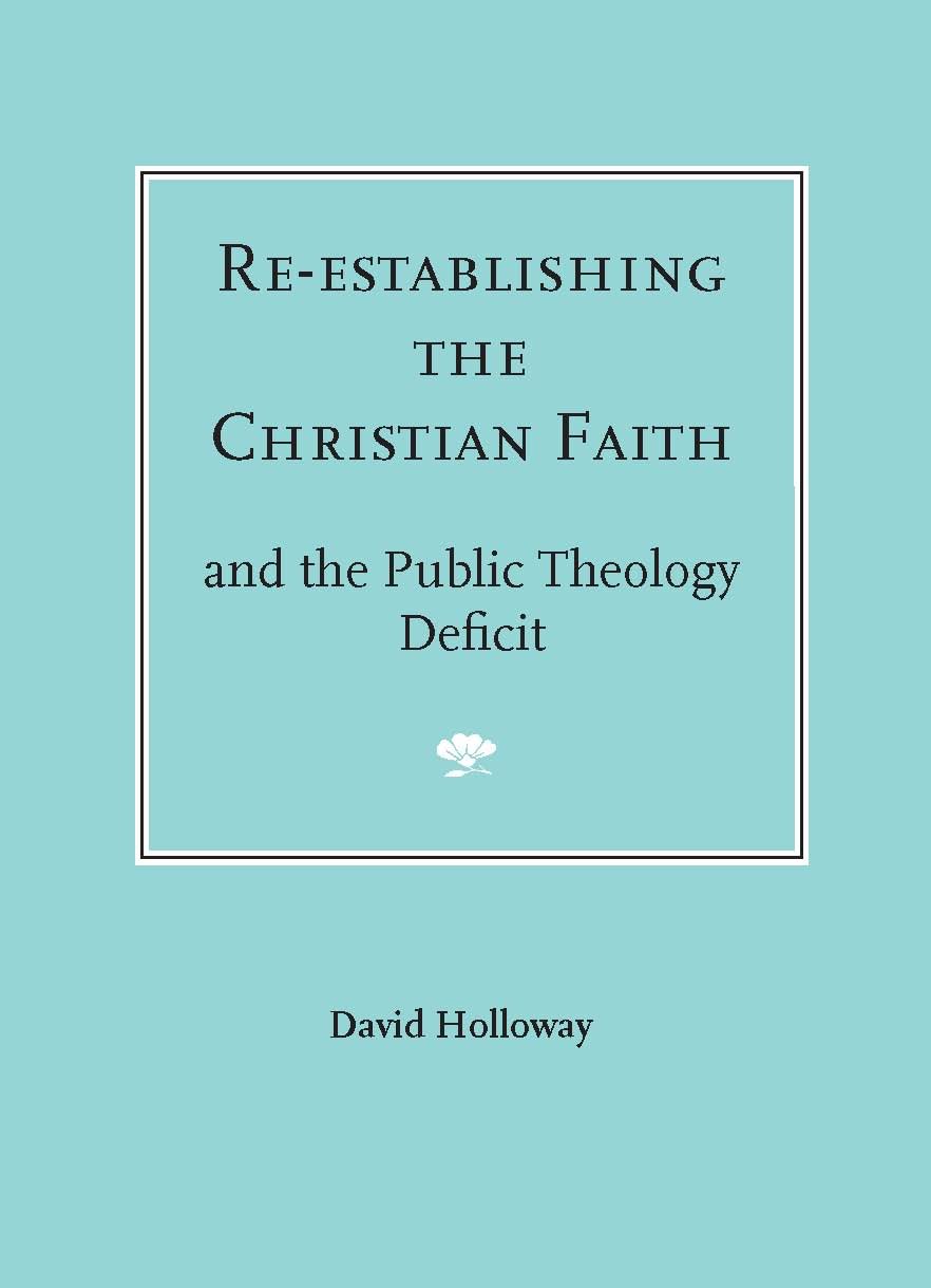 Re-establishing the Christian Faith: And the Public Theology Deficit