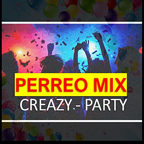 Perreo Mix (Creazy Party)