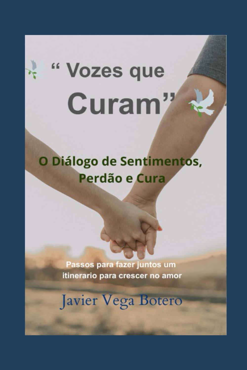 Voces que Curam: Dialogo de Sentimentos, perdao e Cura (" la Espiritualidad Cristiana")