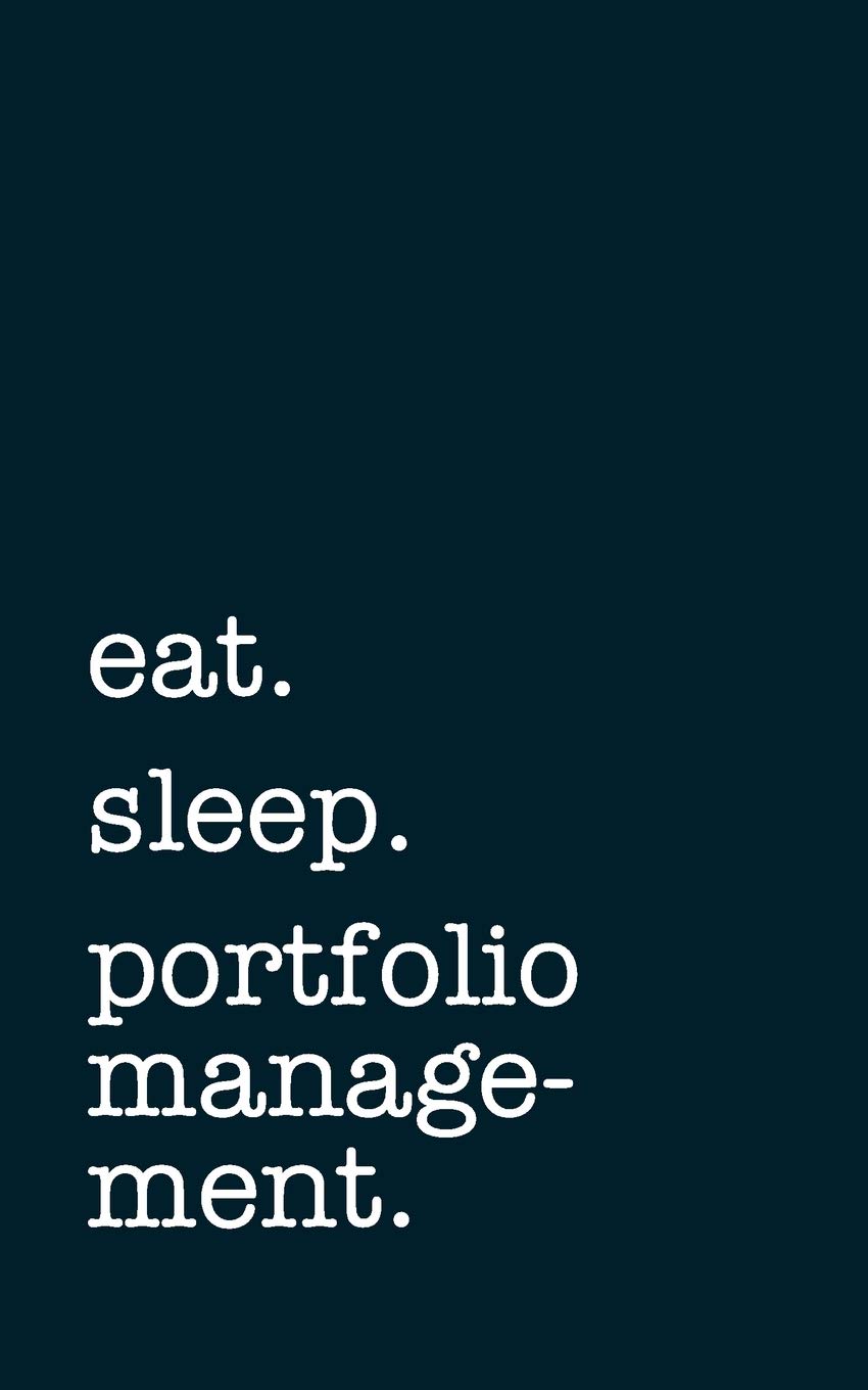 eat. sleep. portfolio management. - Lined Notebook: Writing Journal for Portfolio Managers