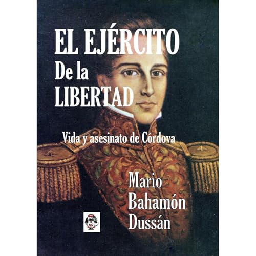El Ejercito de la Libertad Audiolibro Por Mario Bahamon Dussan arte de portada