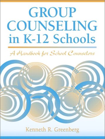 Group Counseling in K-12 Schools: A Handbook for School...