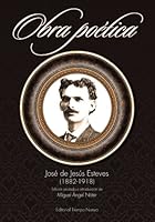 Jose de Jesus Esteves (1882-1918): Obra poetica 0985092386 Book Cover