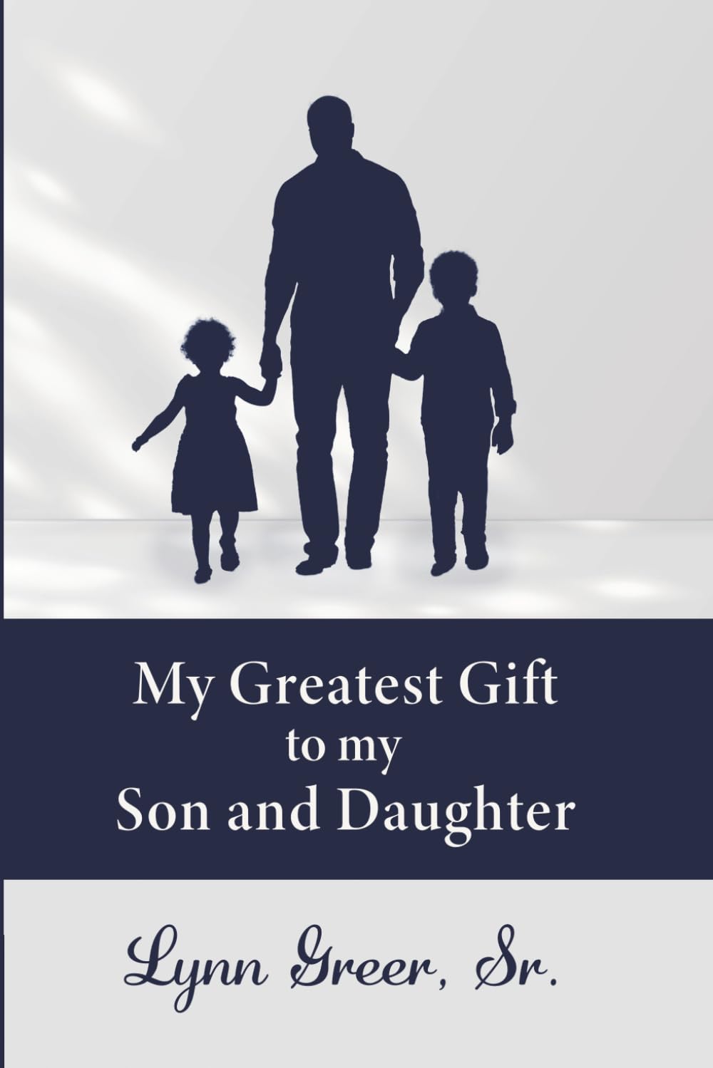 My Greatest Gift to my Son and Daughter