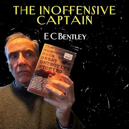 The Inoffensive Captain by E C Bentley