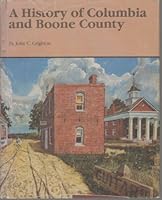 A HISTORY OF COLUMBIA AND BOONE COUNTY B0017J01O8 Book Cover