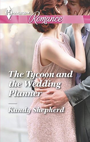The Tycoon and the Wedding Planner (Harlequin Romance) Mass Market Paperback – July 1, 2014