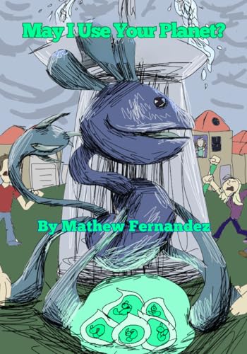 May I Use Your Planet?: A Sci-Fi Story About Fear,