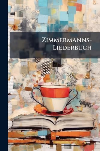 Zimmermanns-Liederbuch (German Edition)