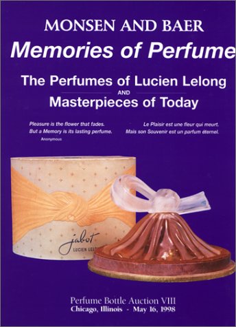 Memories of Perfume: The Perfumes of Lucien Lelong and Masterpieces of Today
