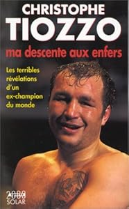 Couverture du livre de Tiozzo : ma descente aux enfers