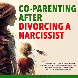 Co-Parenting After Divorcing a Narcissist cover art