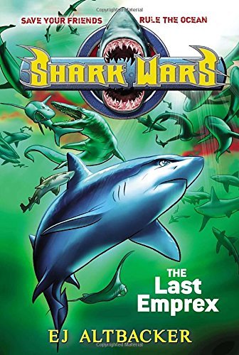 The Last Emprex (Shark Wars) by Altbacker, E J (July 2, 2013) Hardcover