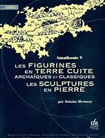 Amathonte V: Les Figurines En Terre Cuite Archaiques Et Classiques. Les Sculptures En Pierre 2869581564 Book Cover