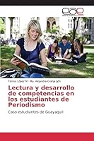 Lectura y desarrollo de competencias en los estudiantes de Periodismo 3659101931 Book Cover