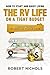How to Start and Enjoy Living the RV Life on a Tight Budget: A Budget Friendly RV Lifestyle Startup Guide