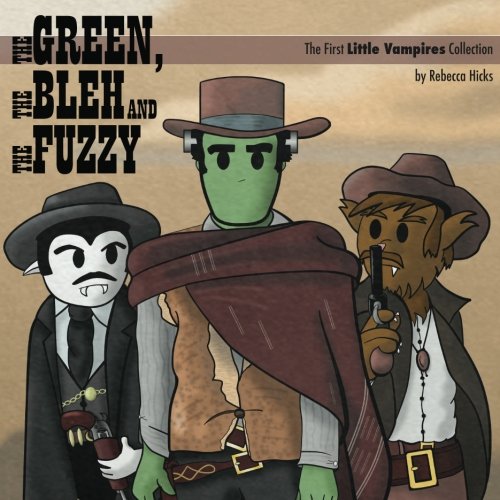 The Green, the Bleh and the Fuzzy: The First Little Vampires Collection