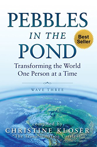 Pebbles in the Pond (Wave Three): Transforming the World One Person at a Time