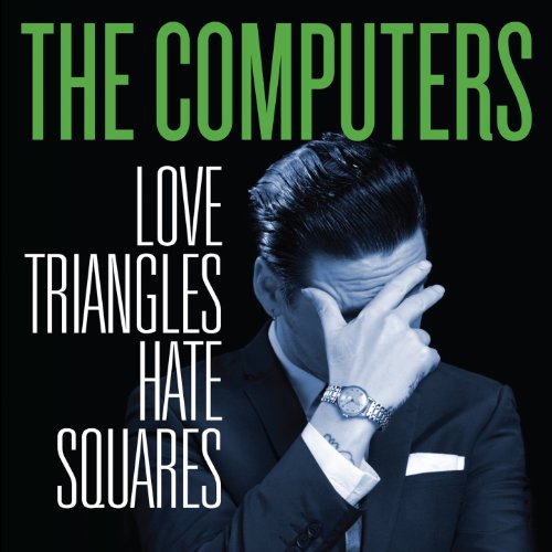 Love Triangles, Hate Squares The Computers Digital Music
