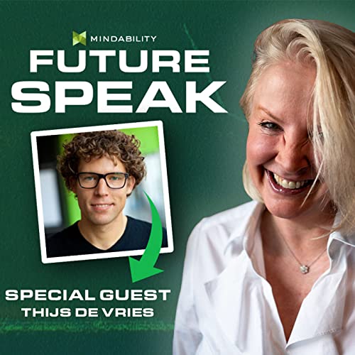 Future Speak Season 3 - Episode #12 - Thijs de Vries