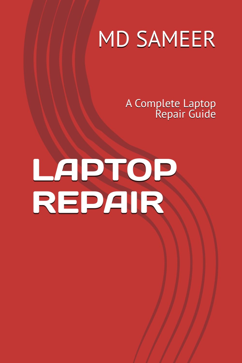 LAPTOP REPAIR: A Complete Laptop Repair Guide