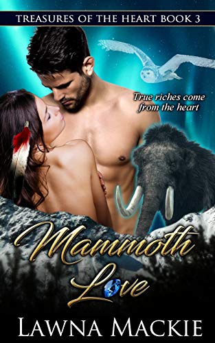 Mammoth Love: Treasures of the Heart by [Lawna Mackie]