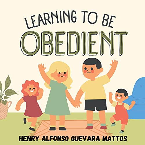 Learning to be obedient eBook Guevara Mattos, Henry Alfonso Amazon