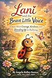 Lani and the Brave Little Voice: A Story About Courage, Kindness, and Standing Up to Bullying (Lani the Ladybug)