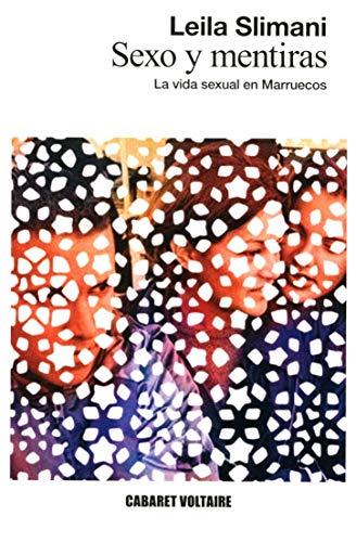 Sexo y mentiras: La vida sexual en Marruecos (CABARET VOLTAIRE)