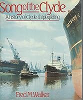 Song of the Clyde: A history of Clyde shipbuilding 0393019489 Book Cover