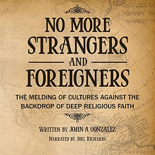 No More Strangers and Foreigners (By John A. Gonzalez) episode artwork
