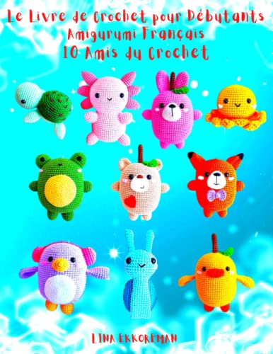 Le Livre de Crochet pour Débutants Amigurumi Français...