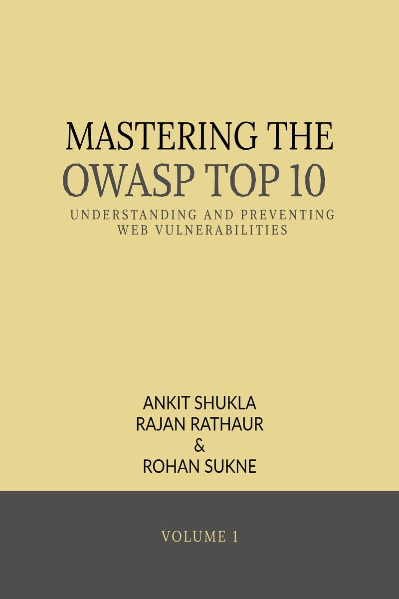MASTERING THE OWASP TOP 10: UNDERSTANDING AND PREVENTING WEB VULNERABILITIES