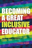 Becoming a Great Inclusive Educator – Second edition (Disability Studies in Education Book 21)