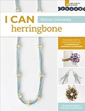 I Can Herringbone: From Basic Stitch to Advanced Techniques, a Comprehensive Workbook for Beaders (I CAN Series)