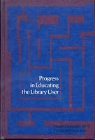 Progress in Educating the Library User 0835211029 Book Cover