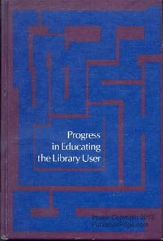 Hardcover Progress in educating the library user Book