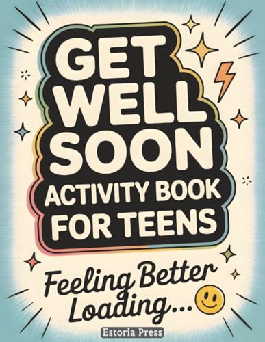 Get Well Soon Activity Book for Teens: Puzzles, Coloring Pages & Brain Games | Fun Care Package Gift Idea for Teen Recovery, Bed Rest, Hospital Stay or Healing Time (Recovery Series)