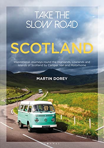 Take the Slow Road: Scotland: Inspirational Journeys Round the...