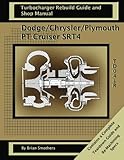 bobilya chrysler plymouth dodge inc  Dodge/Chrysler/Plymouth PT Cruiser/SRT4: Turbo Rebuild Guide and Shop Manual
