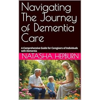 Navigating The Journey of Dementia Care Audiolibro Por Natasha Hepburn arte de portada
