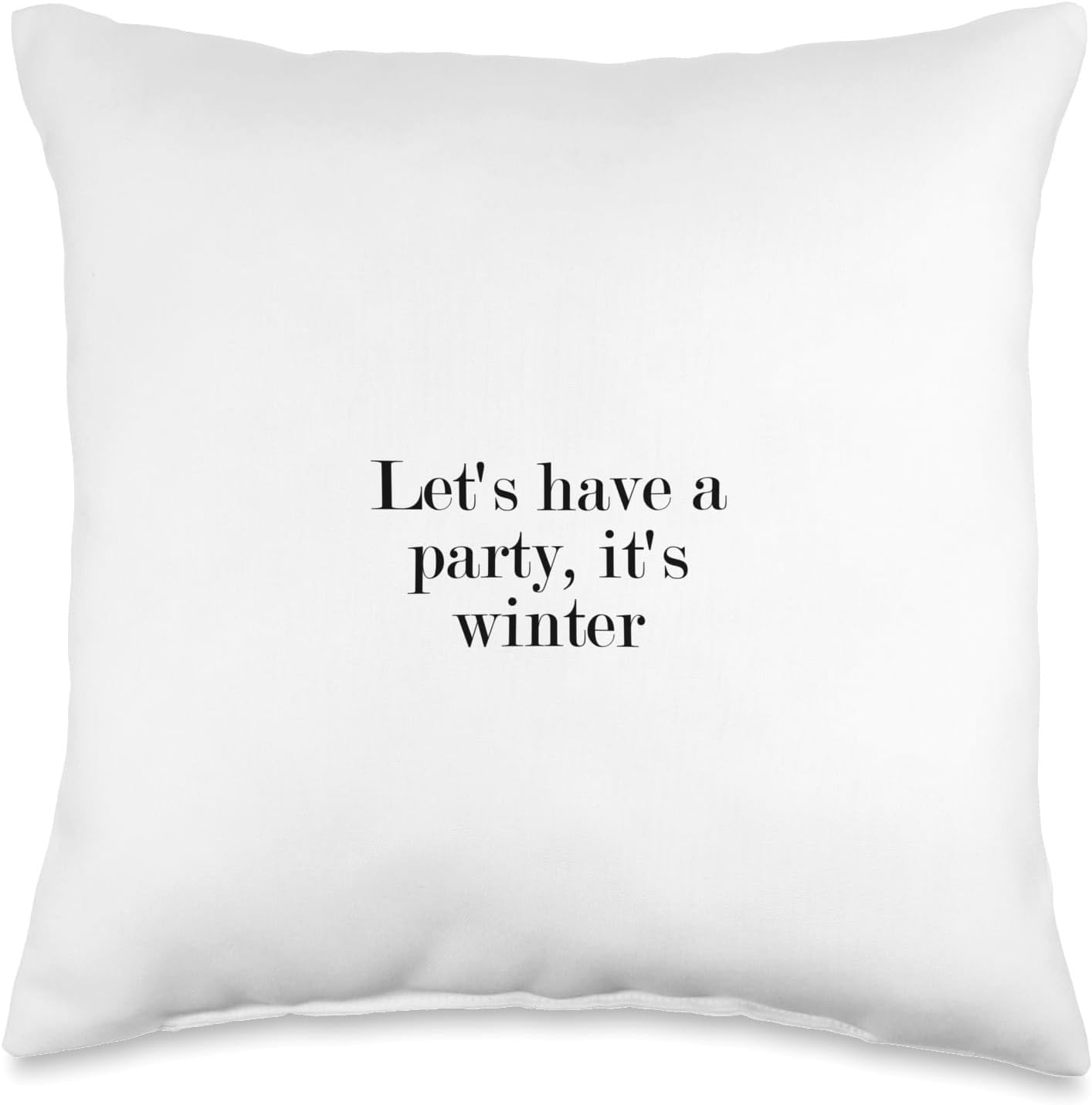 Let'shaveaparty,it'swinter Throw Pillow