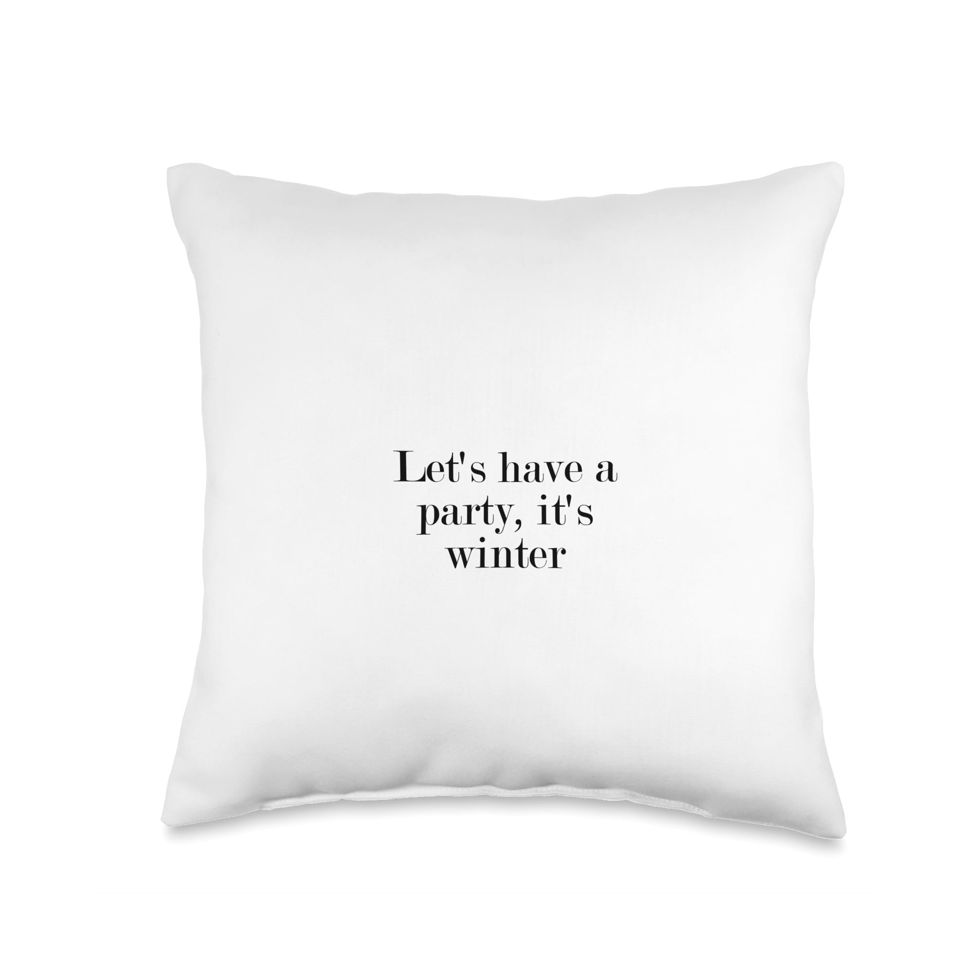 Let'shaveaparty,it'swinter Throw Pillow