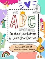 My ABC Emotions and Letter Tracing: Practice Writing your Letters and Learn your Emotions A-Z! B0CXT12H84 Book Cover