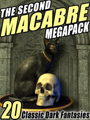 The Second Macabre MEGAPACK®: 20 Classic Dark Fantasies