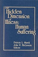 The Hidden Dimension of Illness: Human Suffering 088737543X Book Cover